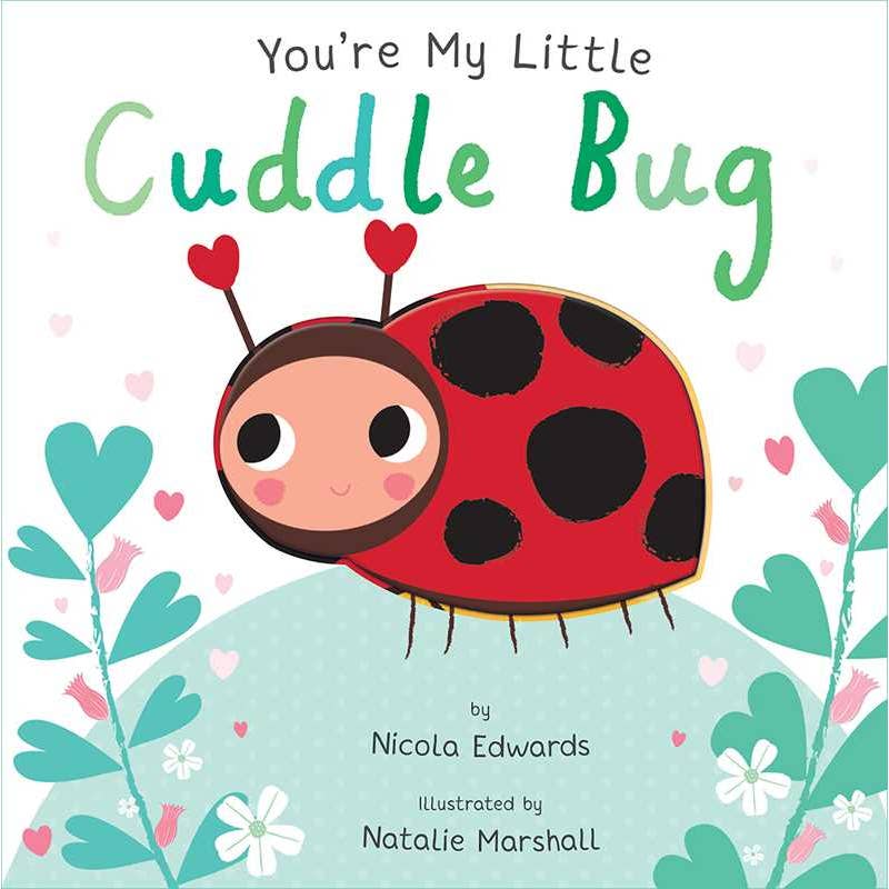 Book cover of 'You're My Little Cuddle Bug' with a ladybug illustration and floral elements.