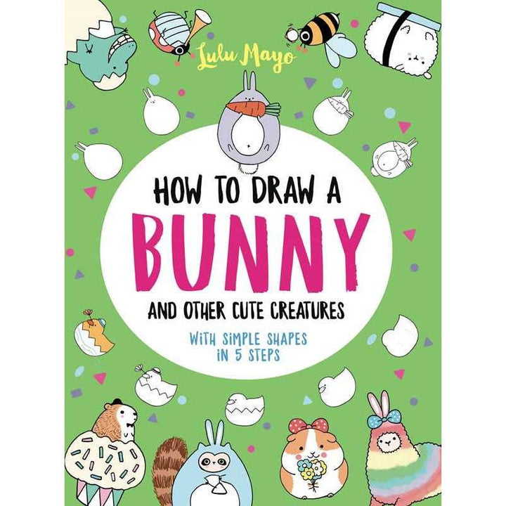 cover of a book explaining how to draw a bunny and other kawaii creatures in 5 simple steps.