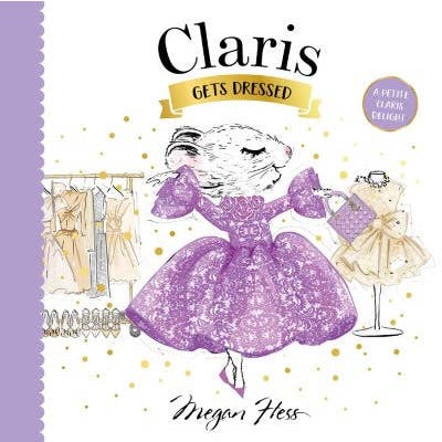 board book with a fancy mouse on the front looking to get dressed- title is Claris gets dressed. 