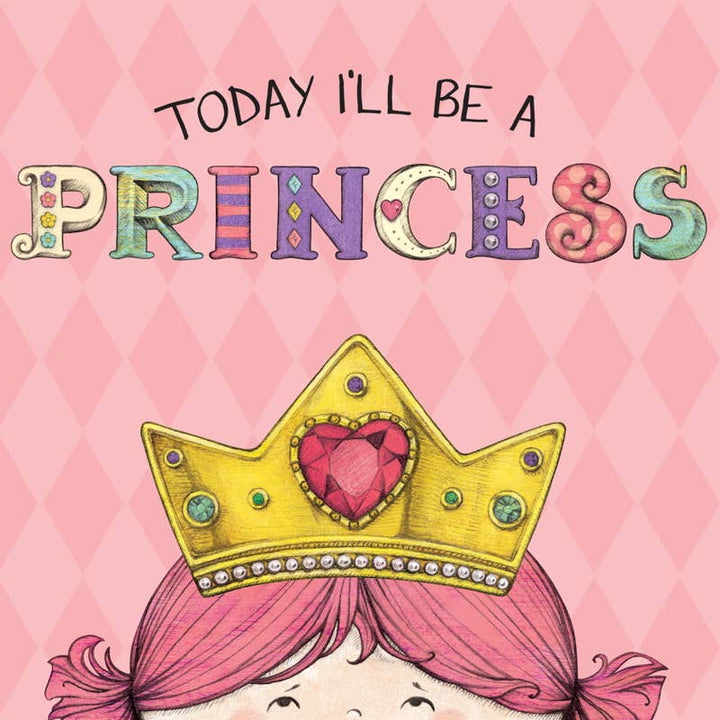 Cartoon girl with a crown and text 'Today I'll be a princess' on a pink background