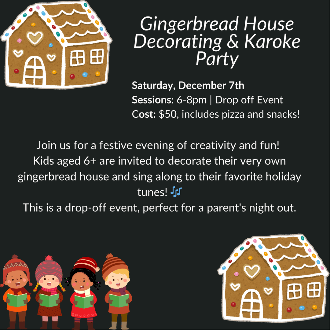 Event | Gingerbread House Decorating & Karaoke Party Drop Off Event | Saturday, Dec 7th