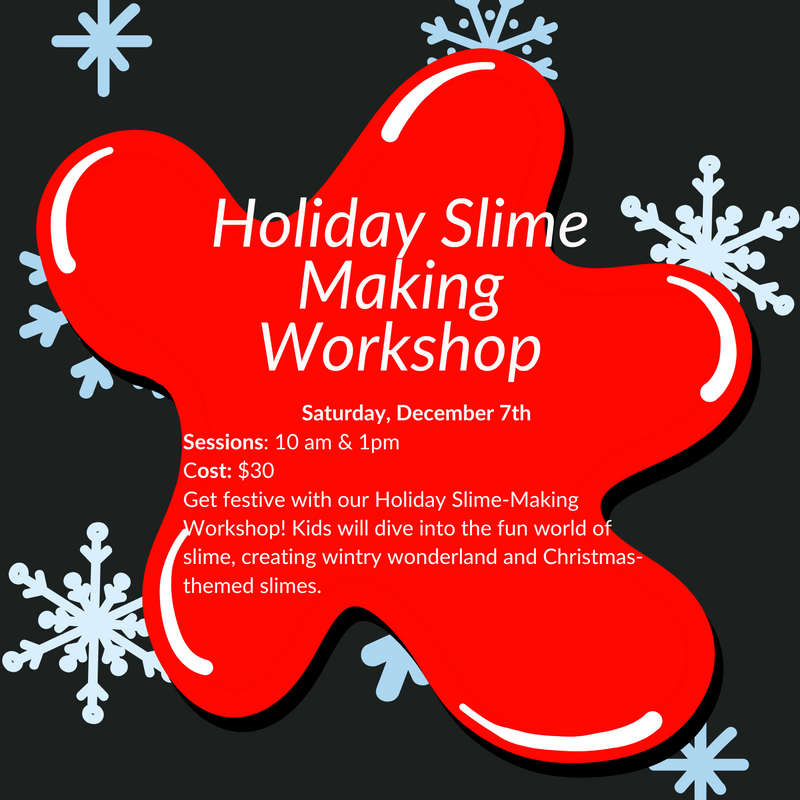 Event | Holiday Slime-Making Drop Off Workshop | Saturday, Dec 7th