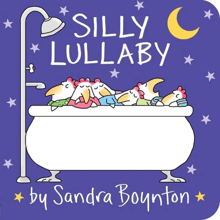 Book cover of 'Silly Lullaby' by Sandra Boynton with cartoon chickens in a bathtub.