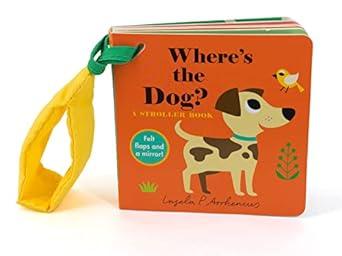 Board Book | Wheres the Dog - Stroller Book | Felt Flap and Mirror - The Ridge Kids