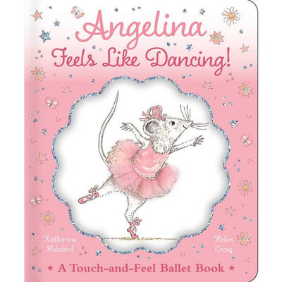 board book called Angelina feels like dancing. A mouse wearing a pink tutu is dancing on the front cover