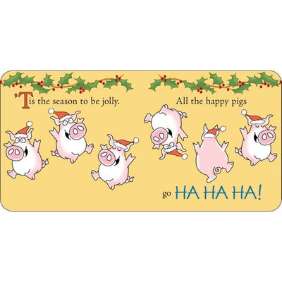 the inside of the book that reads 'Tis the season to be jolly, all the happy pigs go ha ha ha. '