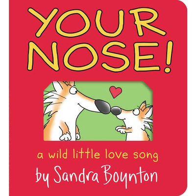 board book titled "your nose" by sandra boynton