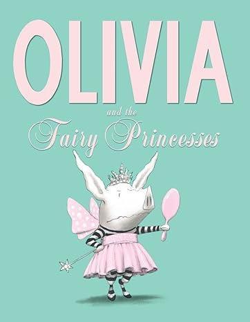 Hardcover Book | Olivia and the Fairy Princess | Ian Falconer - The Ridge Kids