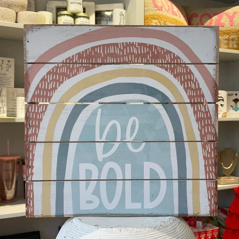 Home Decor | Be Bold Sign | Sincere Surroundings - The Ridge Kids