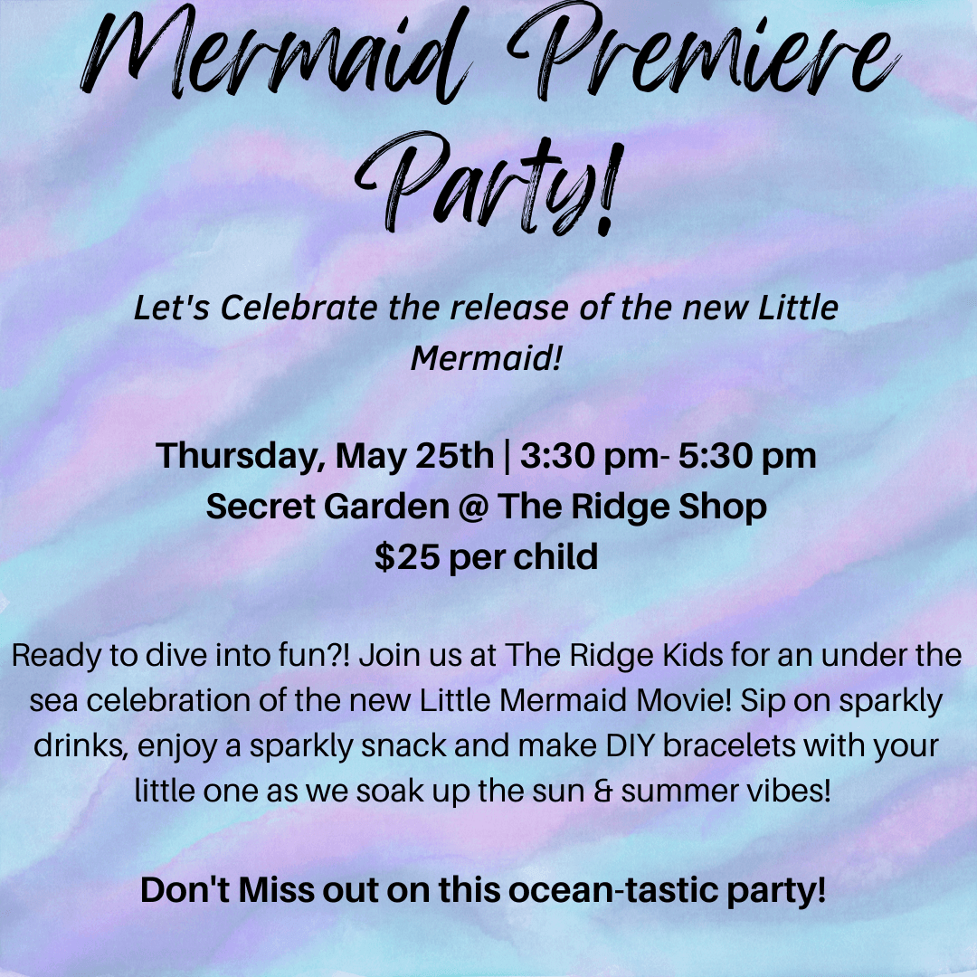 Mermaid Premiere Party!! | The Ridge Kids & The Ridge Shop Event - The Ridge Kids