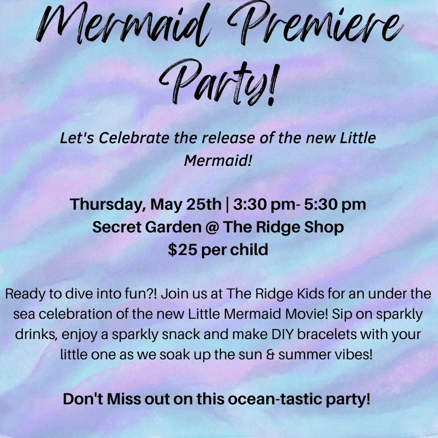 Mermaid Premiere Party!! | The Ridge Kids & The Ridge Shop Event - The Ridge Kids