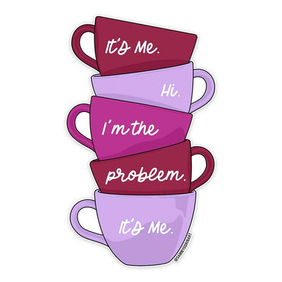 Sticker |I'm the Problem Tea Cups-Taylor Swift, Anti-Hero Sticker| Sammy Gorin - The Ridge Kids