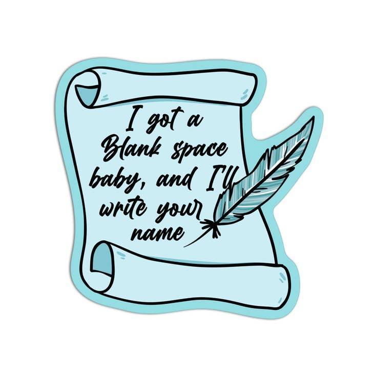 Vinyl Sticker | Taylor Swift: I got a blank space baby... | Girls Printing House - The Ridge Kids