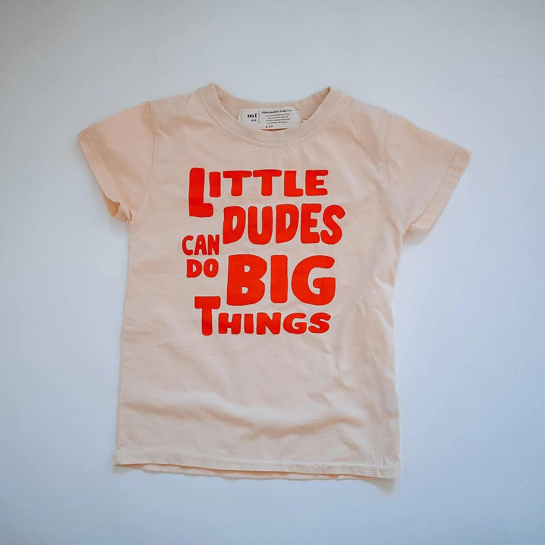 100% Cotton Tee Shirt | Little Dudes Can Do Big Things| Minimalist Folk Co. - The Ridge Kids