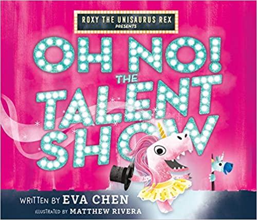 Hardcover Book | Roxy Unisaurus Rex Presents: Oh No! The Talent Show | MacMillan Holdings - The Ridge Kids