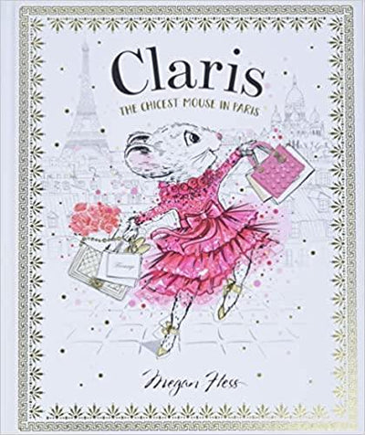 Hardcover Books | Claris The Chicest Mouse in Paris Series | Megan Hess - The Ridge Kids