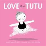 Board Book | Love is a Tutu | Amy Novesky - The Ridge Kids
