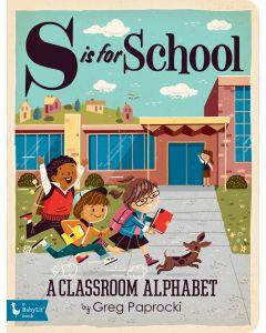 S is for School A Classroom Alphabet Board Book | Reading Age Level 1 to 3 Years | BabyLit - The Ridge Kids