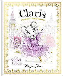Hardcover Books | Claris The Chicest Mouse in Paris- The Secret Crown | Megan Hess