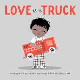 Board Book | Love is a Truck | Amy Novesky - The Ridge Kids
